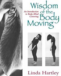 Wisdom, Body, Moving, Linda Hartley, Body, Centering