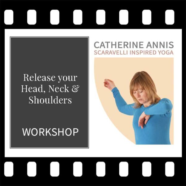 Head, Neck, Shoulders, Scaravelli Inspired Yoga Video, Workshop, Catherine Annis, Exmoor, Somerset, Video