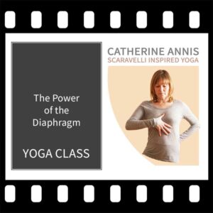 Scaravelli Yoga Video, Diaphragm Workshop, Catherine Annis, Yoga Class Video