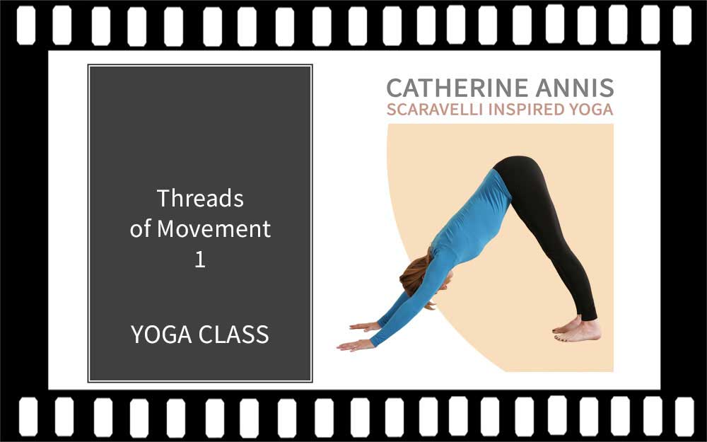 Threads of movement, Catherine Annis, Yoga Class Video, Scaravelli Inspired Yoga