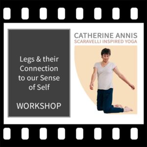 Legs, Yoga Workshop, Catherine Annis Yoga
