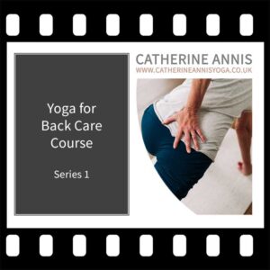 Back Care Video, Yoga Workshop, Catherine Annis Yoga, Scaravelli Inspired Yoga